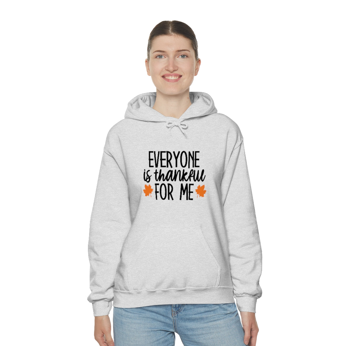 Everyone is Thankful for Me Unisex Heavy Blend™ Hooded Sweatshirt