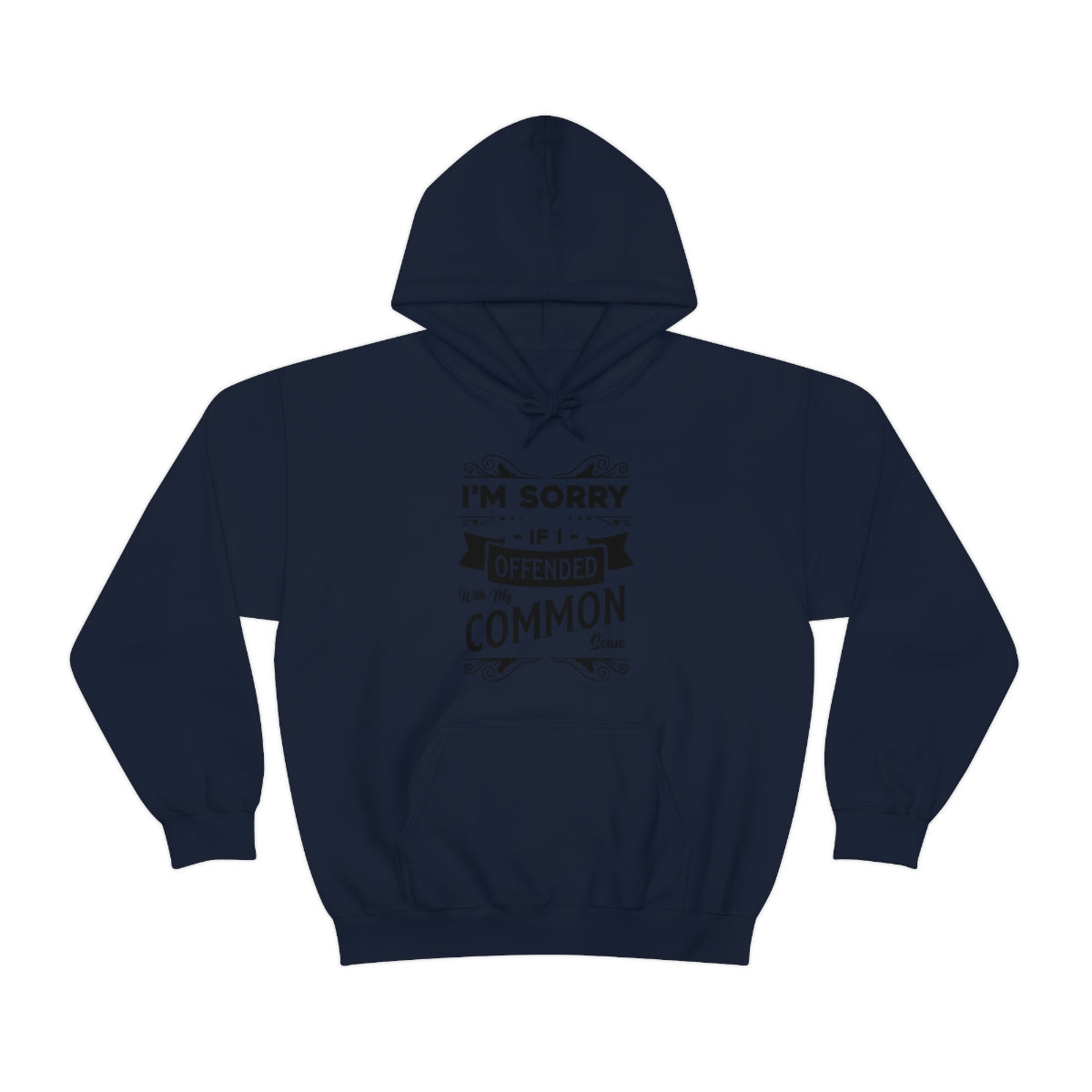 I'm Sorry If I Offended With My Common Sense Unisex Heavy Blend™ Hooded Sweatshirt