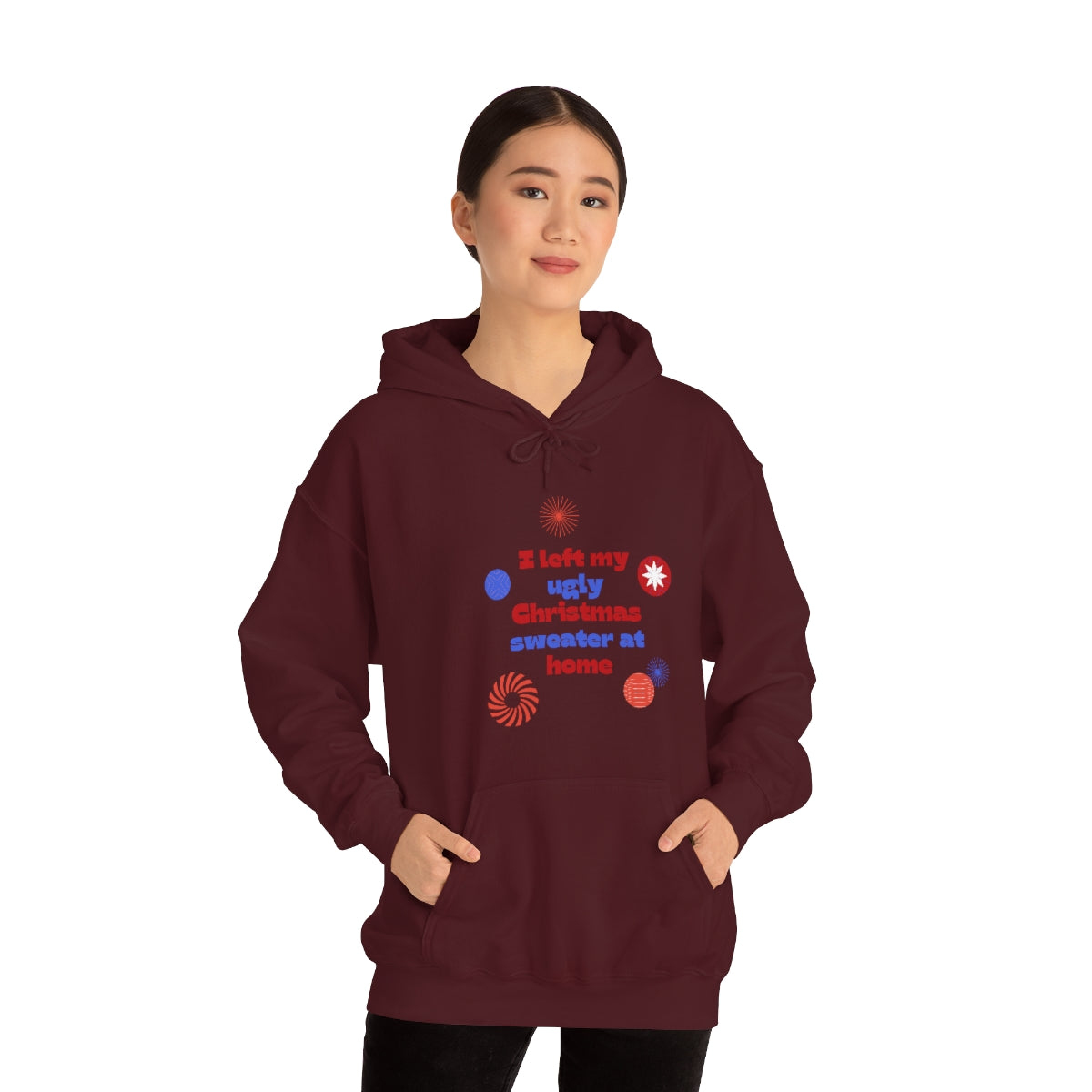 I Left My Ugly Christmas Sweater at Home Unisex Heavy Blend™ Hooded Sweatshirt