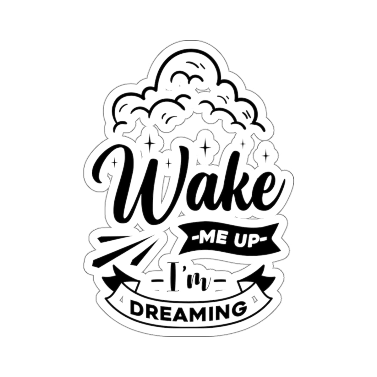 Wake me Up I'm Dreaming Kiss-Cut Stickers