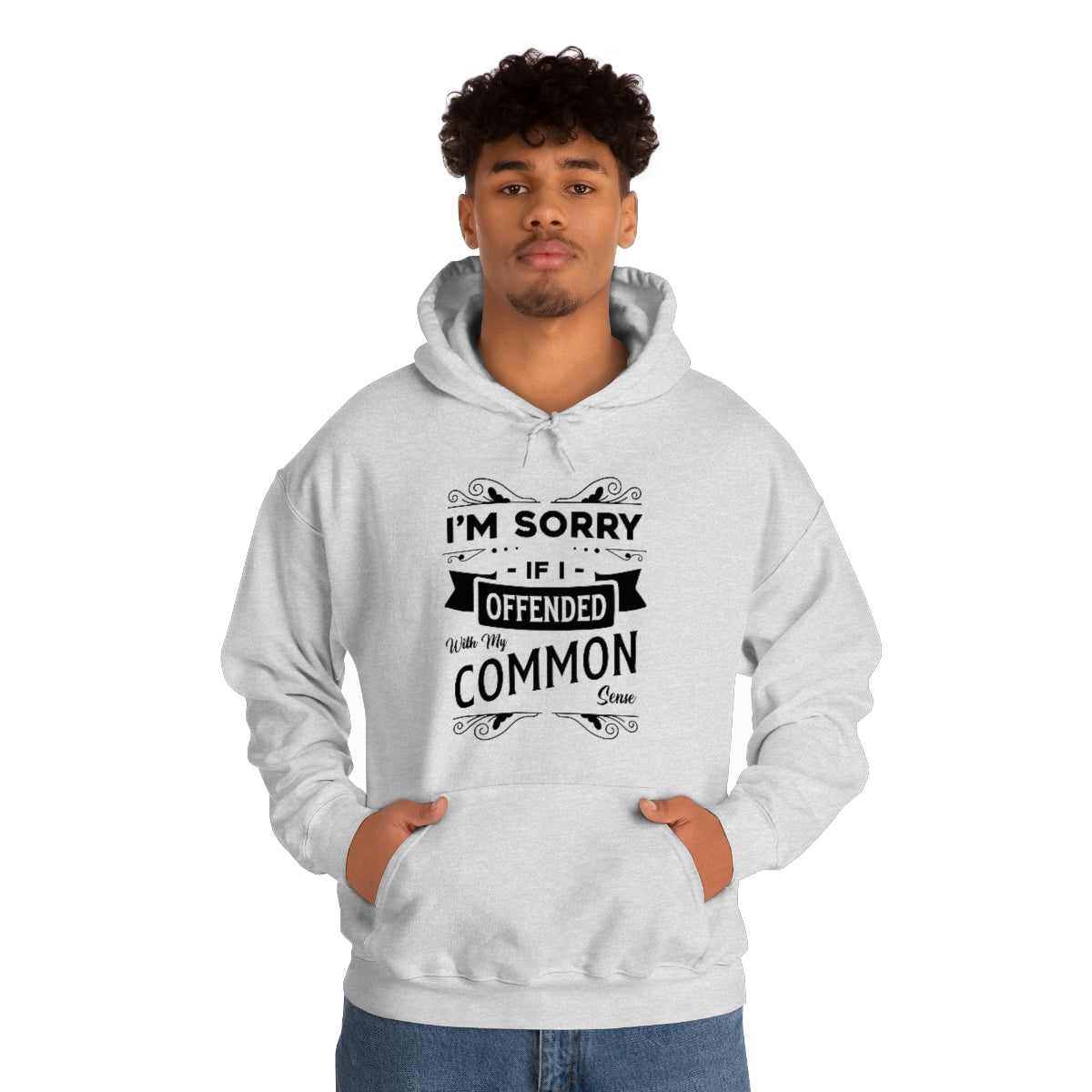 I'm Sorry If I Offended With My Common Sense Unisex Heavy Blend™ Hooded Sweatshirt