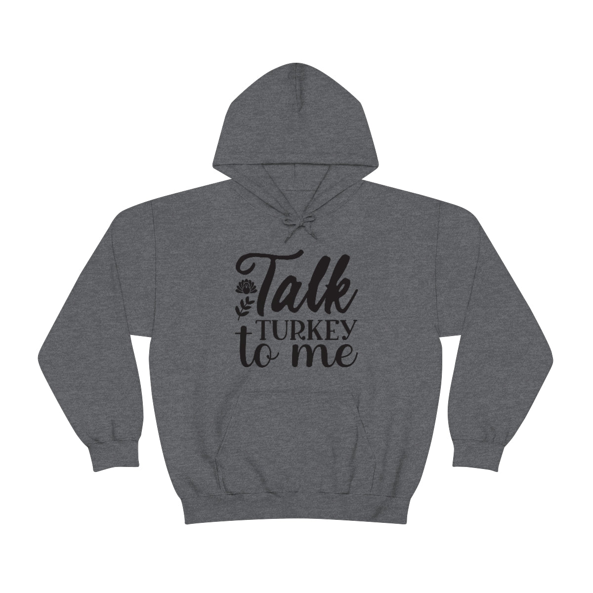 Talk Turkey To Me Unisex Heavy Blend™ Hooded Sweatshirt