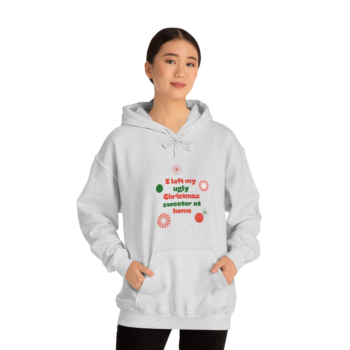 I Left My Ugly Christmas Sweater at Home Unisex Heavy Blend™ Hooded Sweatshirt