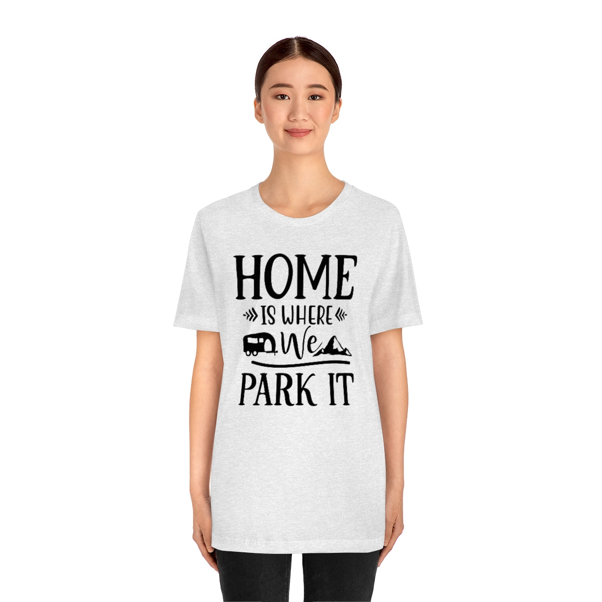 Home Is Where We Park It Unisex Jersey Short Sleeve Tee