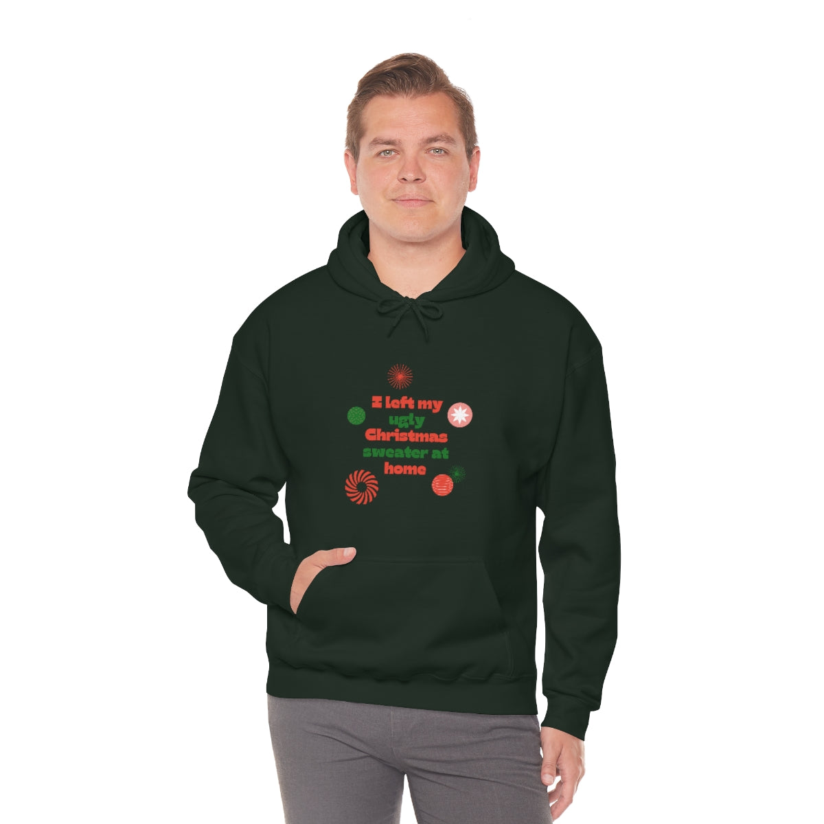 I Left My Ugly Christmas Sweater at Home Unisex Heavy Blend™ Hooded Sweatshirt