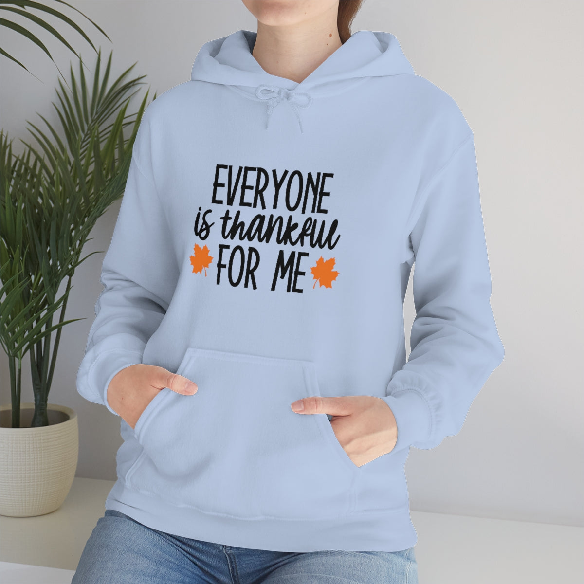 Everyone is Thankful for Me Unisex Heavy Blend™ Hooded Sweatshirt