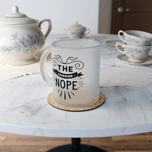 The Answer Nope Frosted Glass Mug