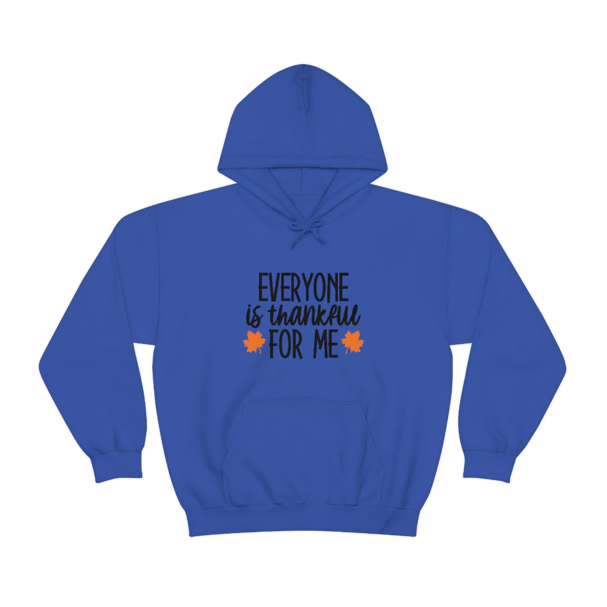 Everyone is Thankful for Me Unisex Heavy Blend™ Hooded Sweatshirt