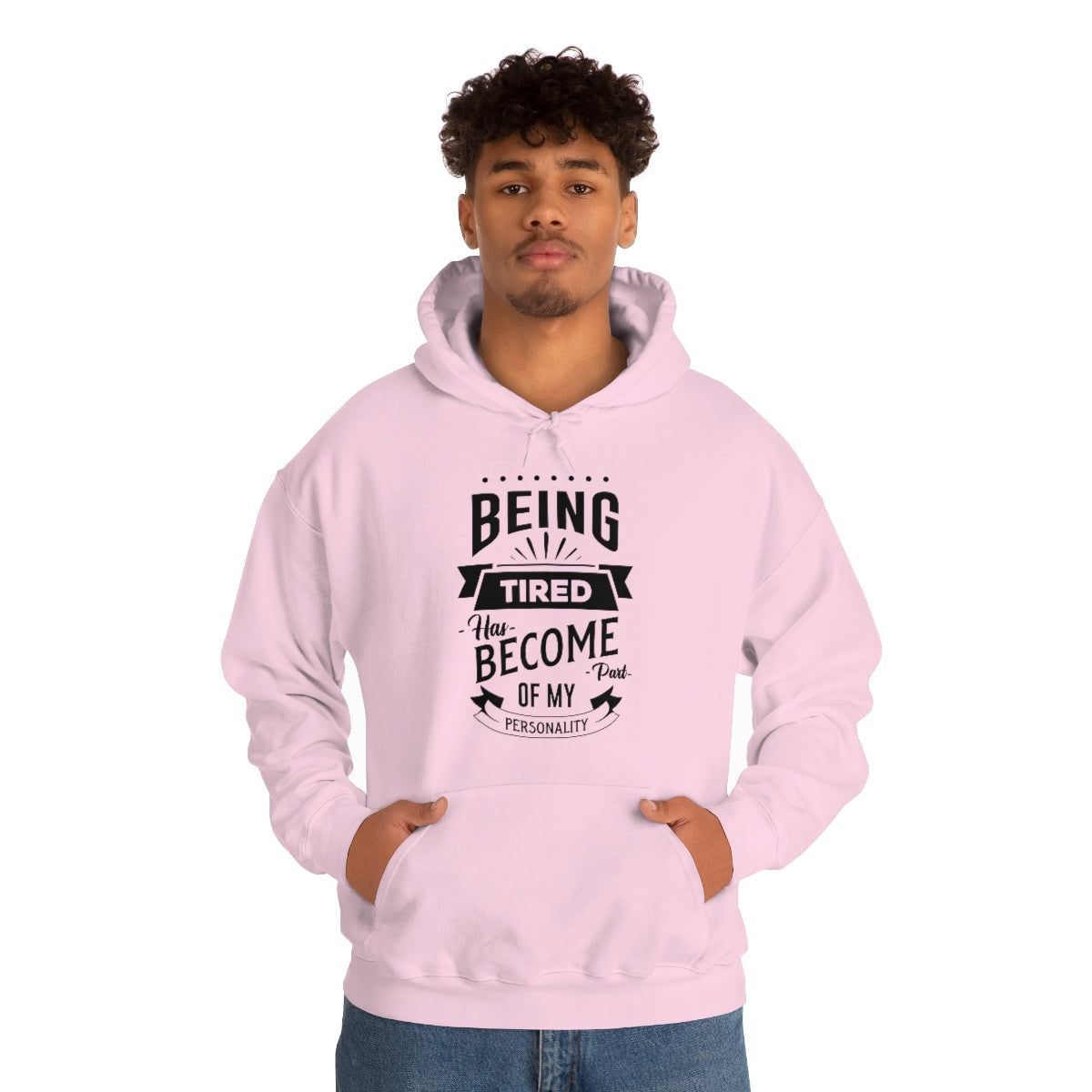 Being Tired Has Become Part of My Personality Unisex Heavy Blend™ Hooded Sweatshirt