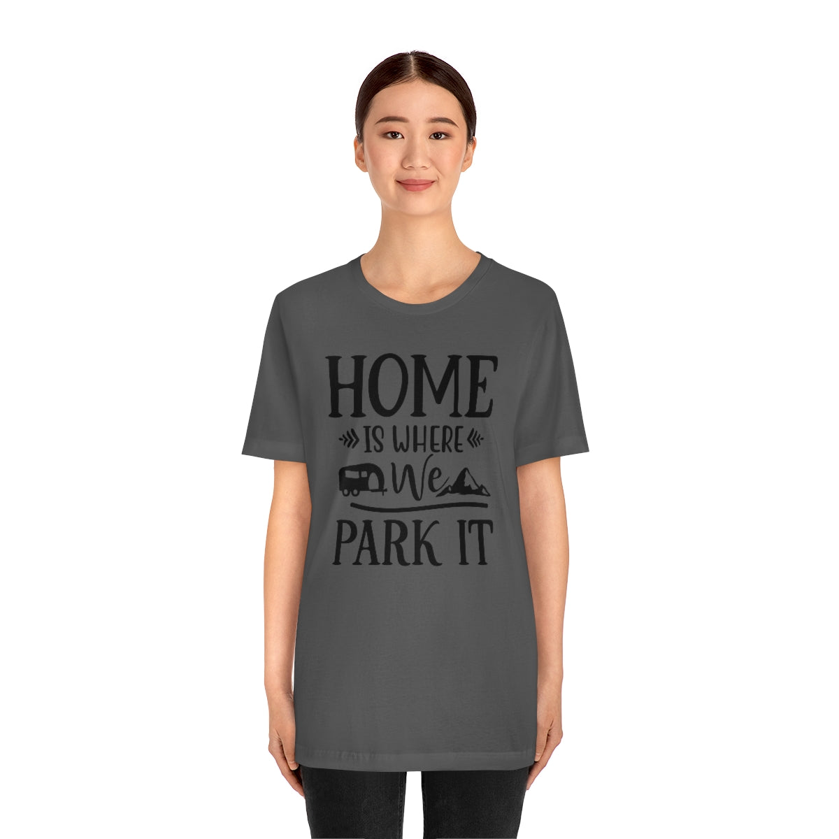 Home Is Where We Park It Unisex Jersey Short Sleeve Tee