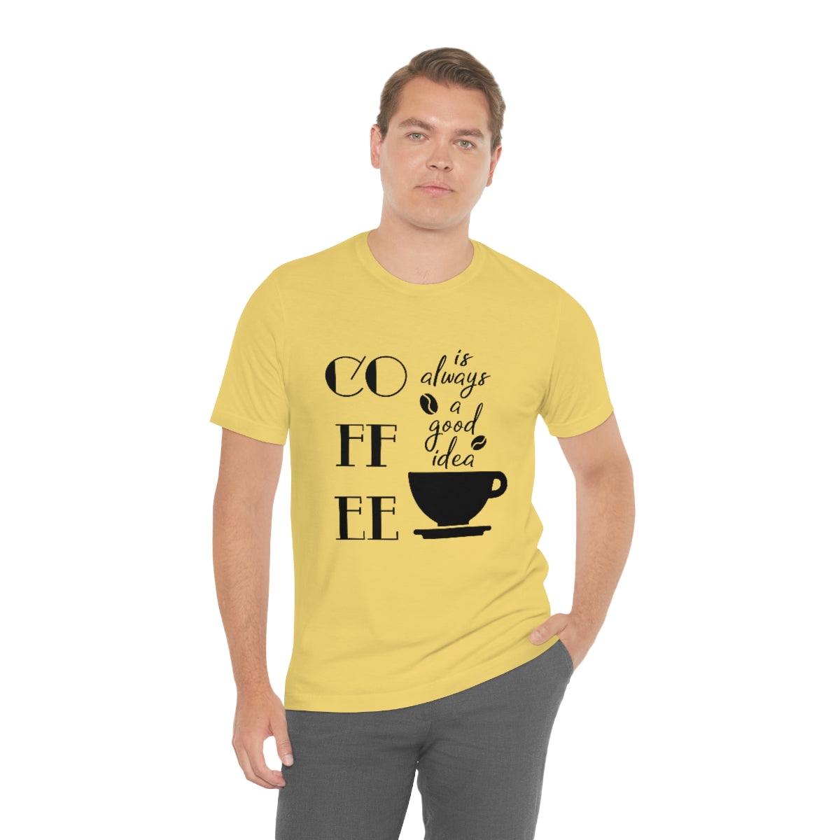 Coffee is Always a Good Idea Unisex Jersey Short Sleeve Tee