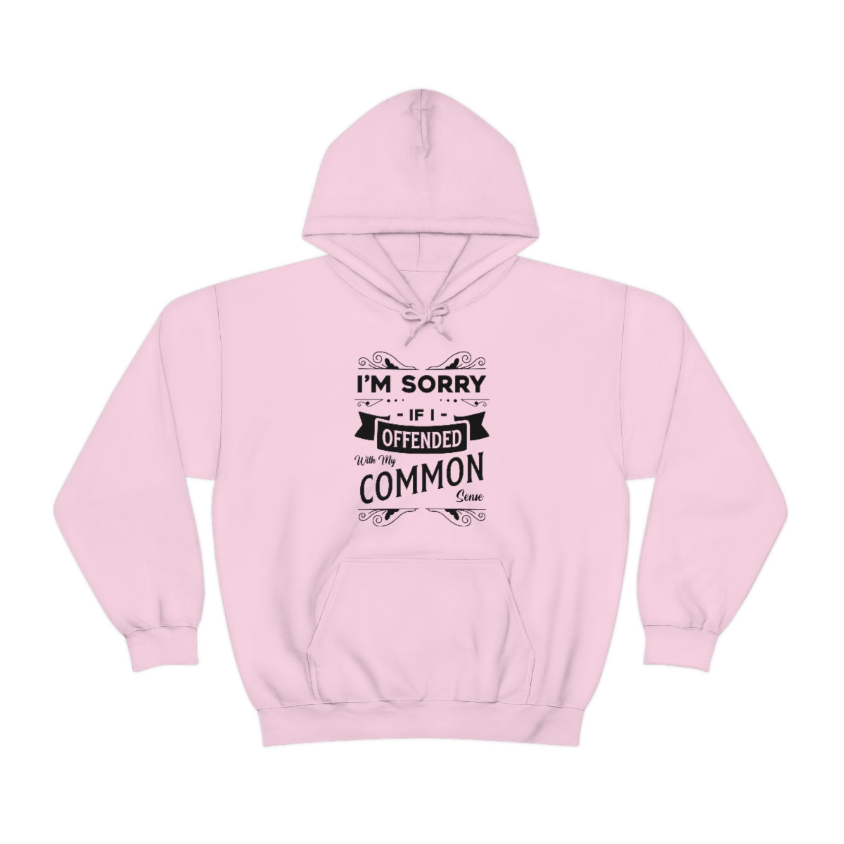 I'm Sorry If I Offended With My Common Sense Unisex Heavy Blend™ Hooded Sweatshirt