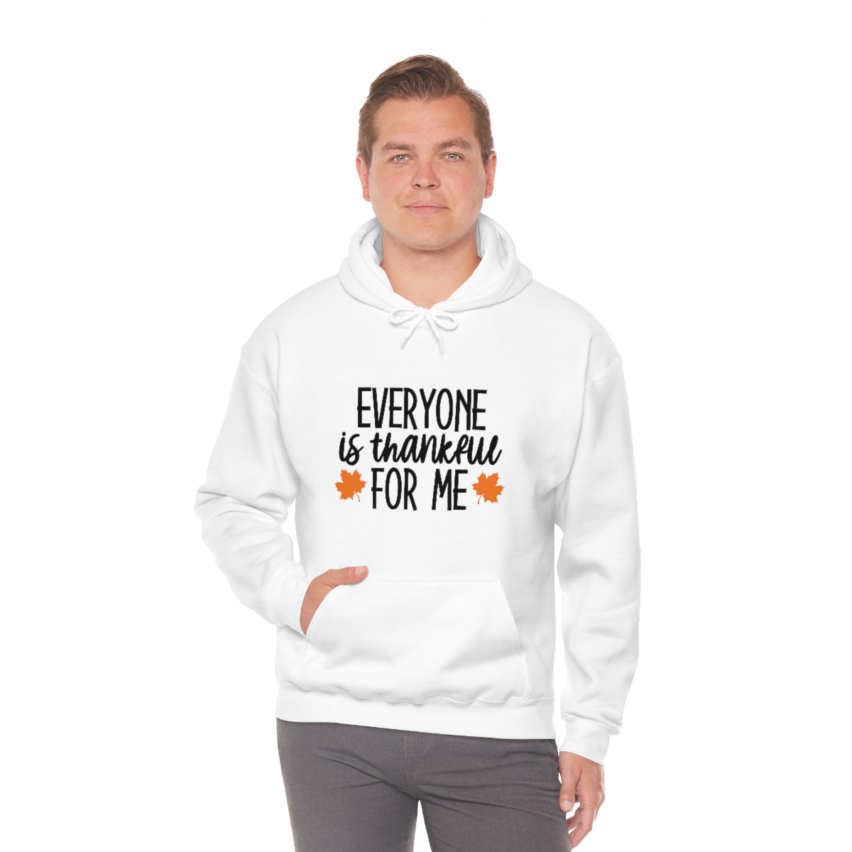 Everyone is Thankful for Me Unisex Heavy Blend™ Hooded Sweatshirt