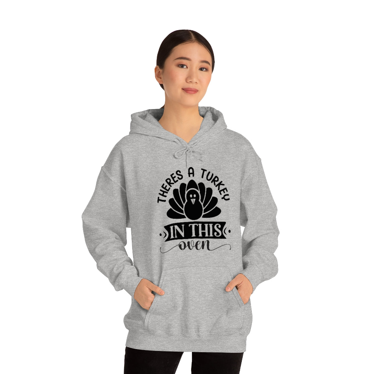 There's A Turkey In This Oven Unisex Heavy Blend™ Hooded Sweatshirt