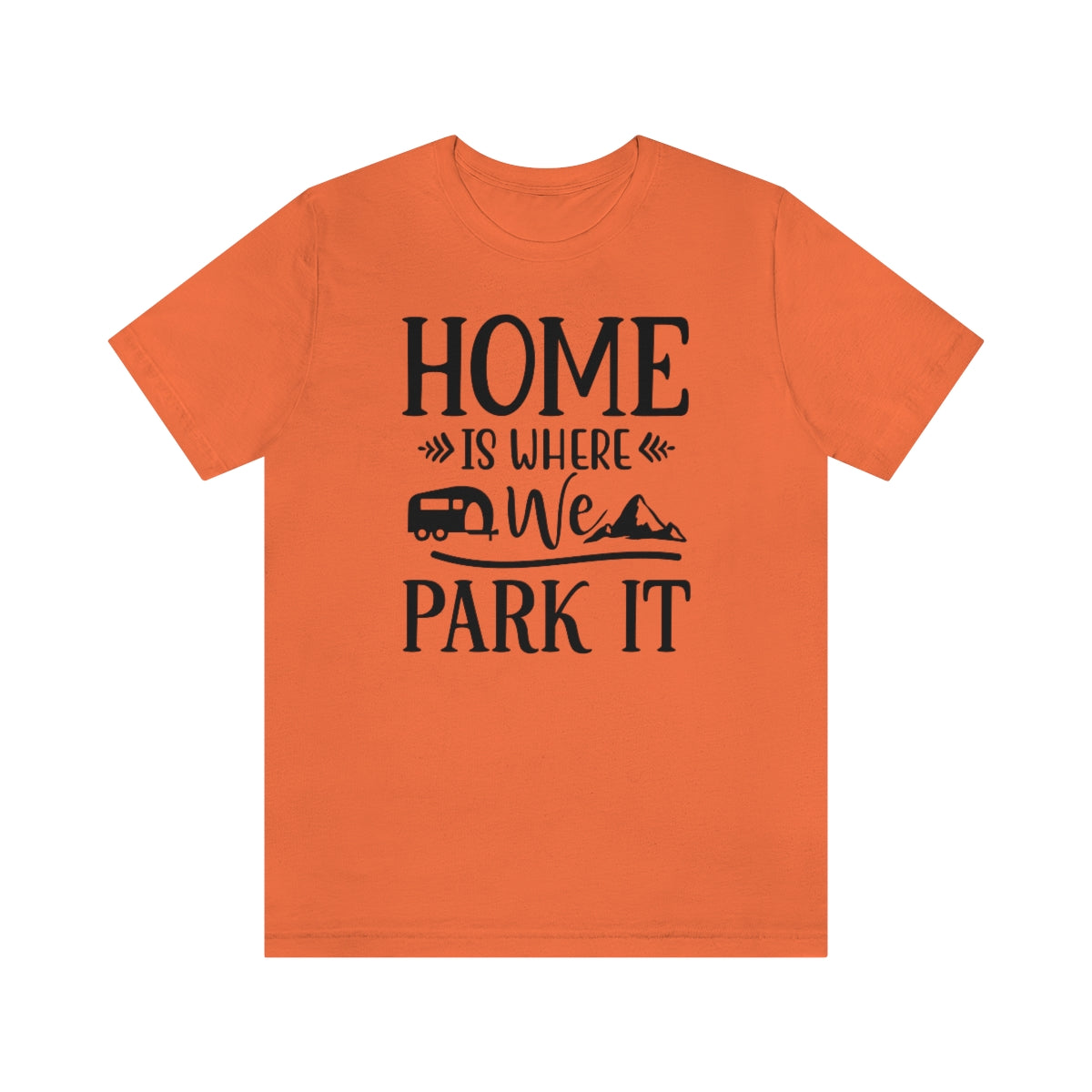 Home Is Where We Park It Unisex Jersey Short Sleeve Tee