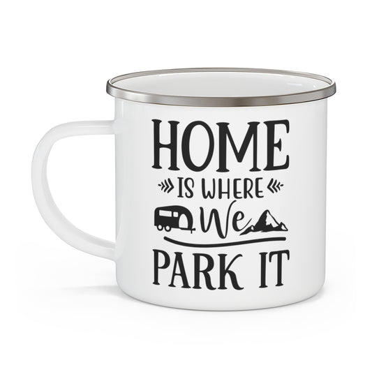 Home is where we Park it  Enamel Camping Mug