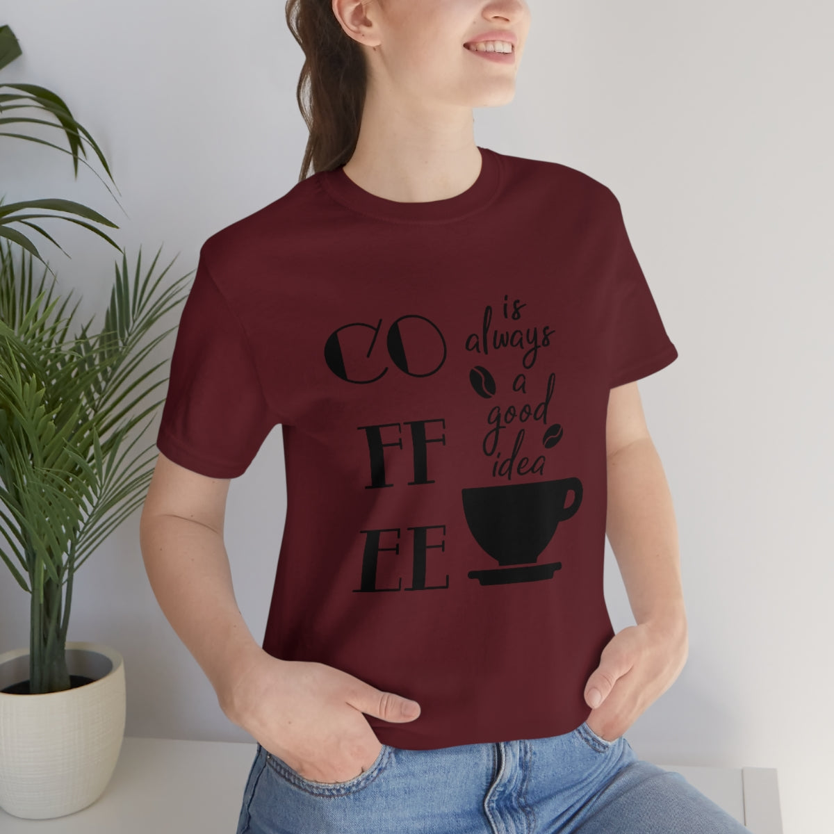 Coffee is Always a Good Idea Unisex Jersey Short Sleeve Tee