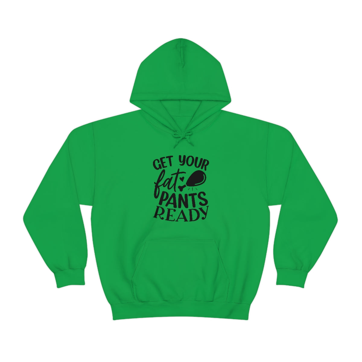 Get Your Fat Pants Ready Unisex Heavy Blend™ Hooded Sweatshirt