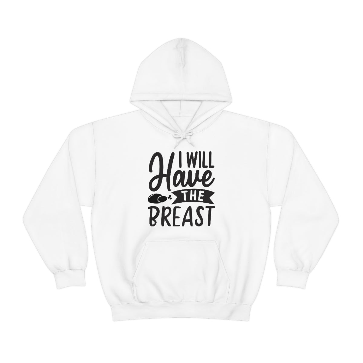 I Will Have The Breat Unisex Heavy Blend™ Hooded Sweatshirt