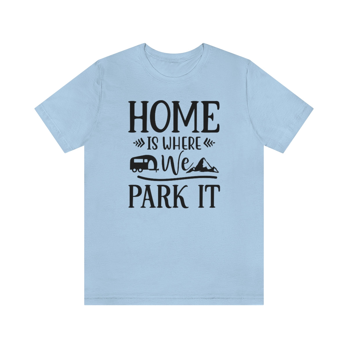 Home Is Where We Park It Unisex Jersey Short Sleeve Tee