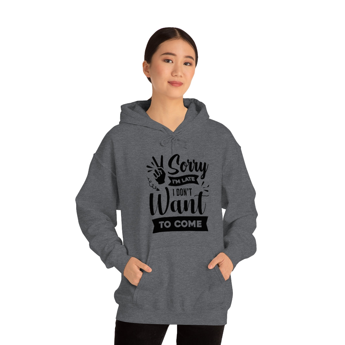 Sorry I'm Late I Don't Want to Come Unisex Heavy Blend™ Hooded Sweatshirt