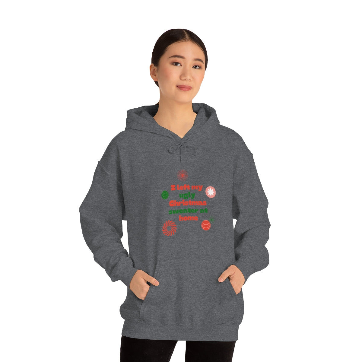 I Left My Ugly Christmas Sweater at Home Unisex Heavy Blend™ Hooded Sweatshirt