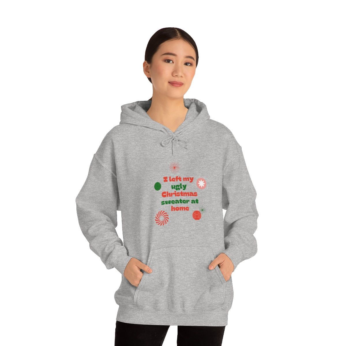 I Left My Ugly Christmas Sweater at Home Unisex Heavy Blend™ Hooded Sweatshirt