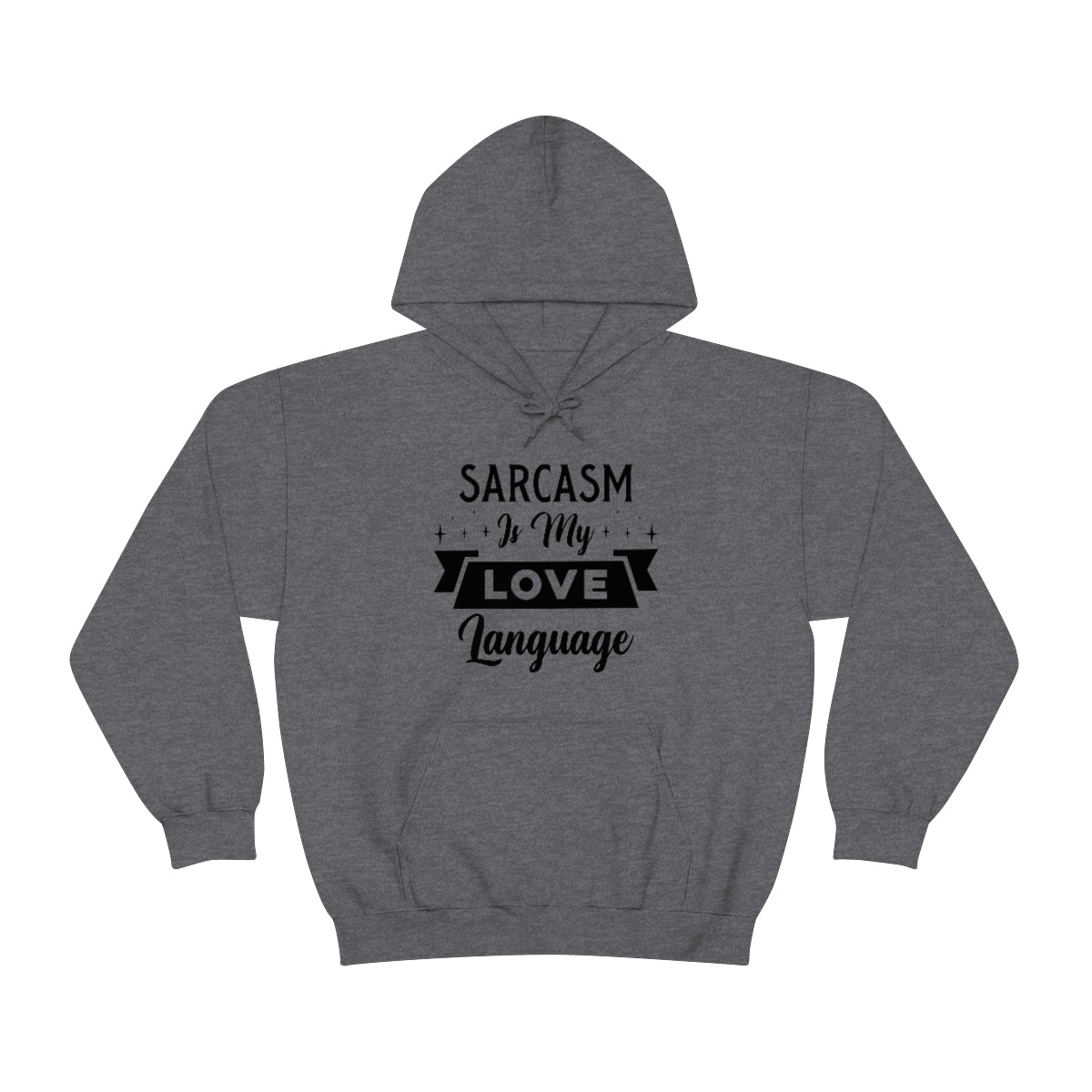 Sarcasm Is My Love Language Unisex Heavy Blend™ Hooded Sweatshirt