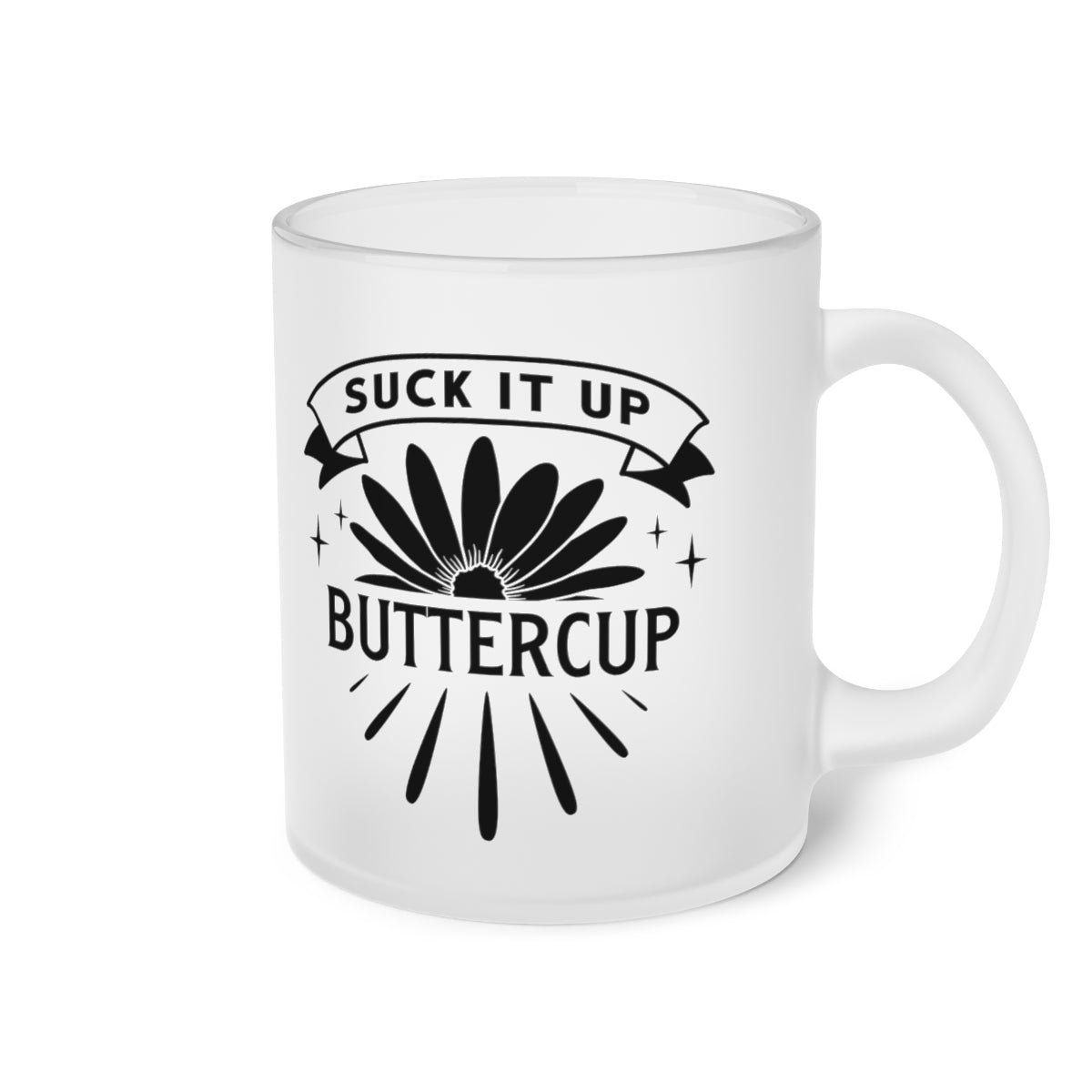 Suck It Up Buttercup Frosted Glass Mug