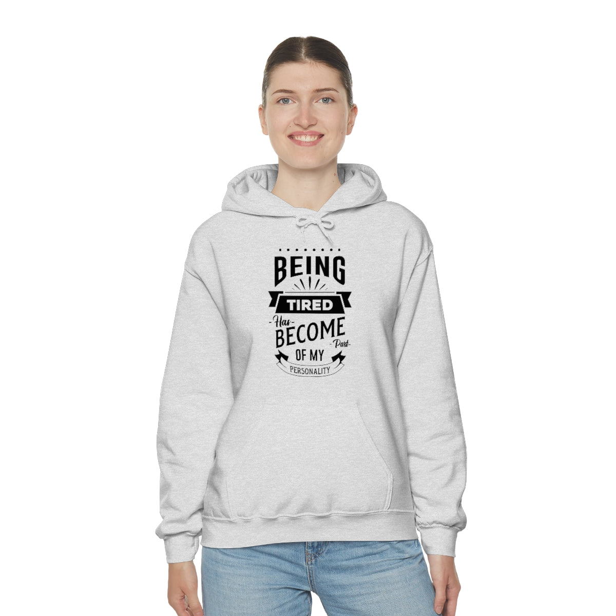 Being Tired Has Become Part of My Personality Unisex Heavy Blend™ Hooded Sweatshirt