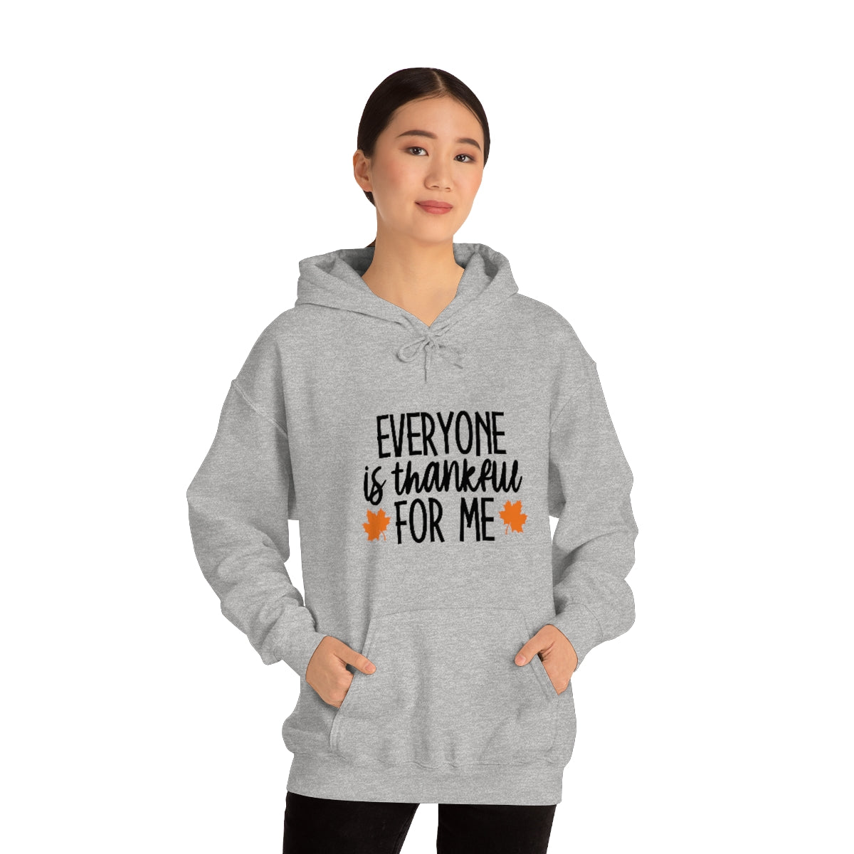 Everyone is Thankful for Me Unisex Heavy Blend™ Hooded Sweatshirt