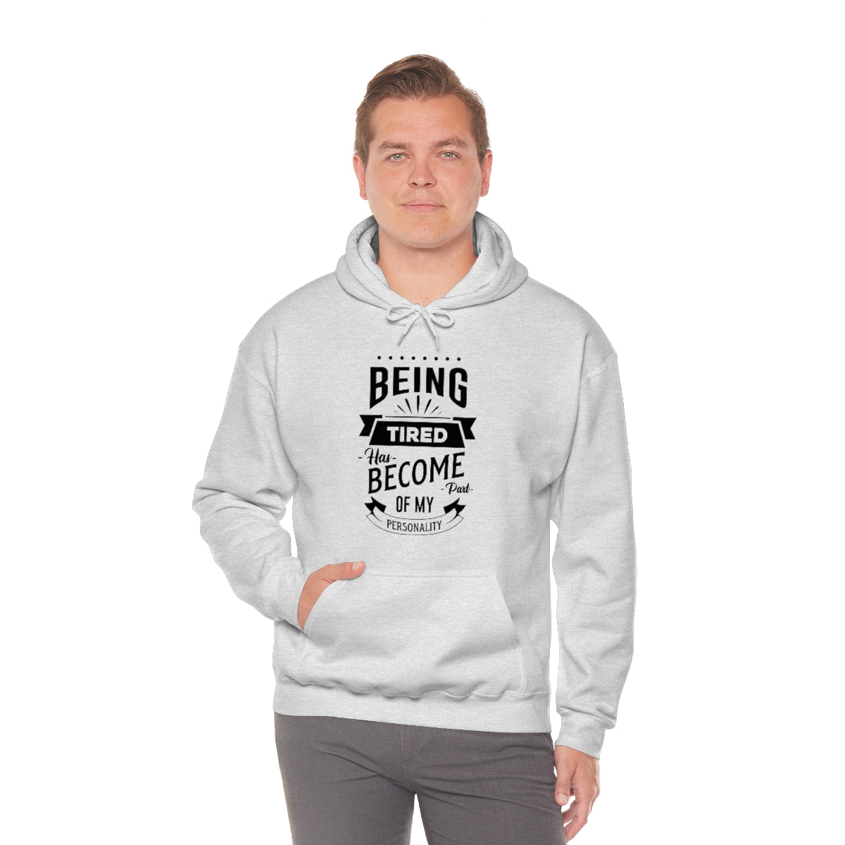 Being Tired Has Become Part of My Personality Unisex Heavy Blend™ Hooded Sweatshirt