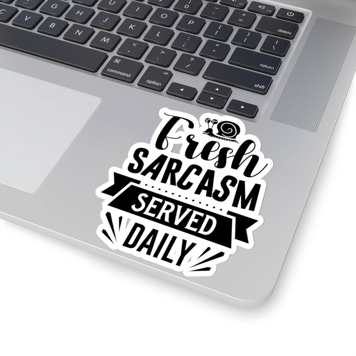 Fresh Sarcasm Served Daily Kiss-Cut Stickers