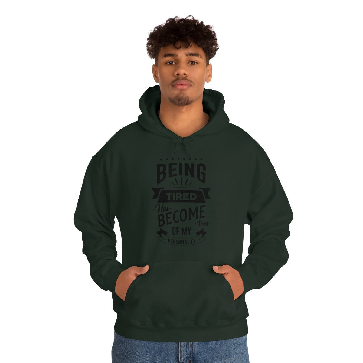 Being Tired Has Become Part of My Personality Unisex Heavy Blend™ Hooded Sweatshirt