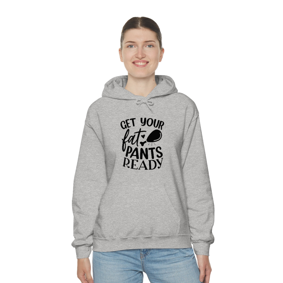 Get Your Fat Pants Ready Unisex Heavy Blend™ Hooded Sweatshirt