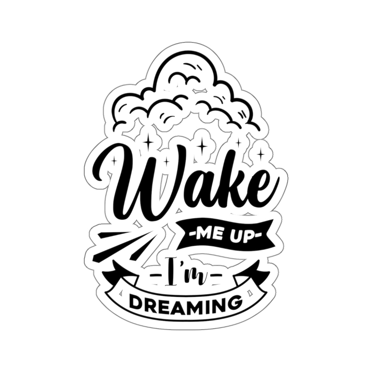 Wake me Up I'm Dreaming Kiss-Cut Stickers