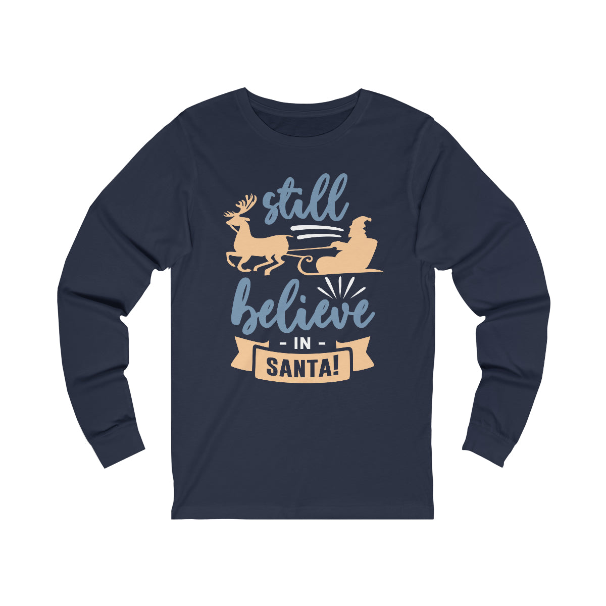 Still Believe in Santa Unisex Jersey Long Sleeve Tee