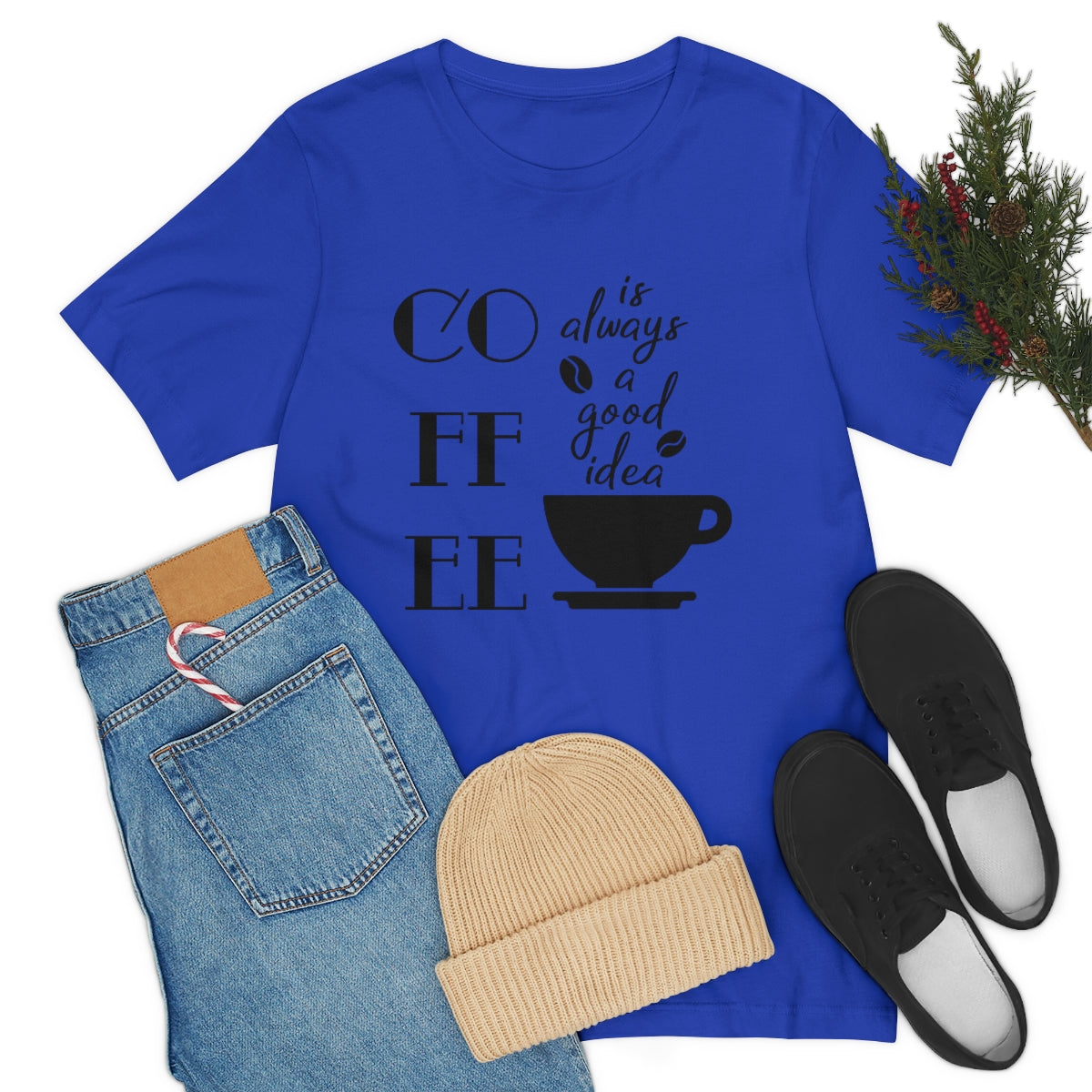 Coffee is Always a Good Idea Unisex Jersey Short Sleeve Tee