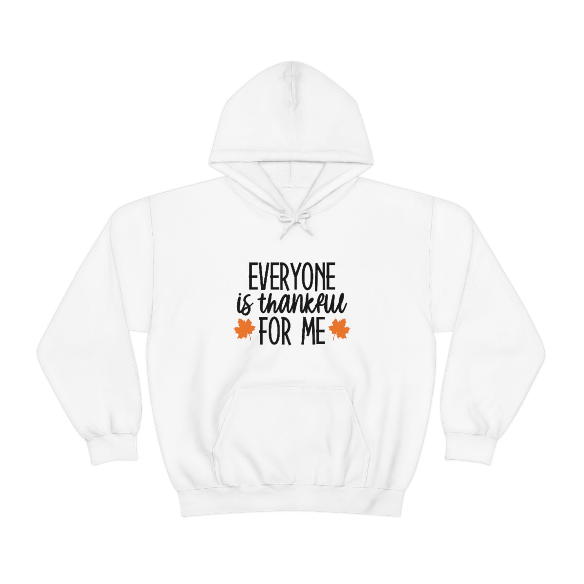 Everyone is Thankful for Me Unisex Heavy Blend™ Hooded Sweatshirt