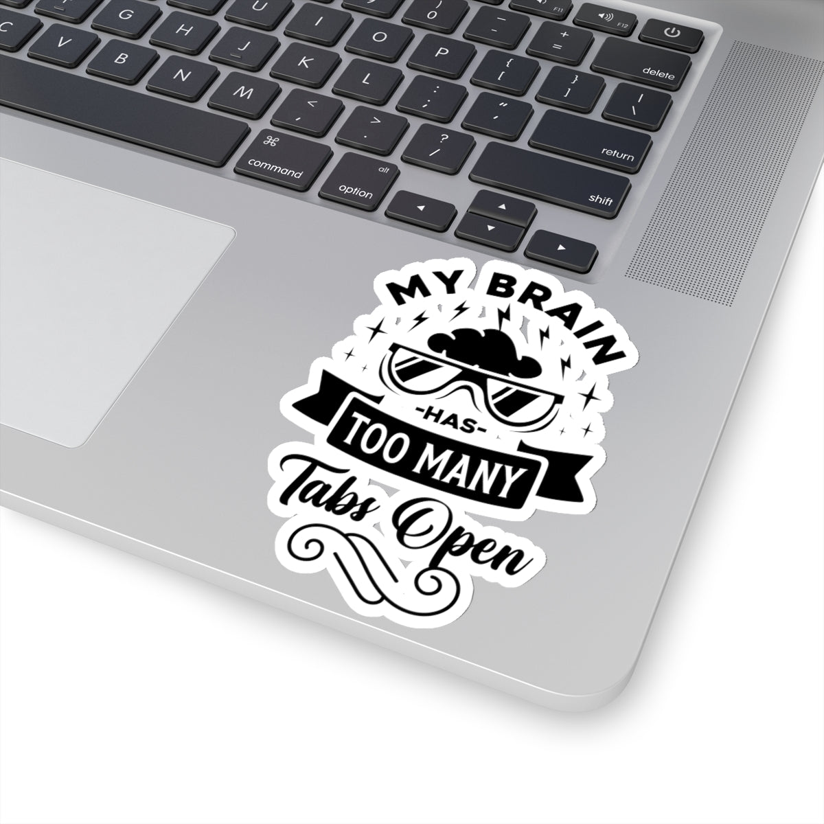 My Brain Has Too Many Tabs Open Kiss-Cut Stickers