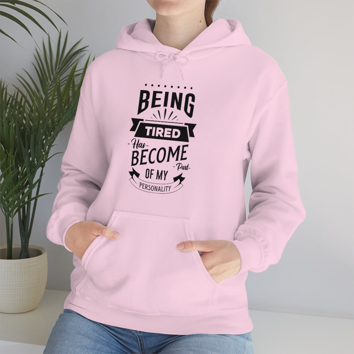 Being Tired Has Become Part of My Personality Unisex Heavy Blend™ Hooded Sweatshirt