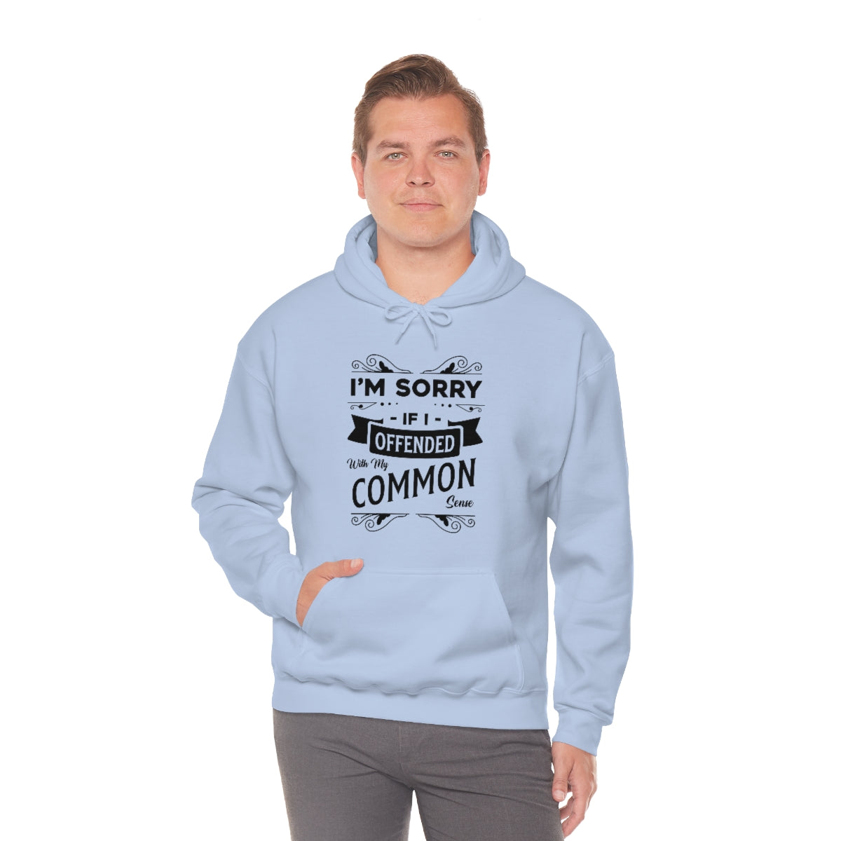 I'm Sorry If I Offended With My Common Sense Unisex Heavy Blend™ Hooded Sweatshirt