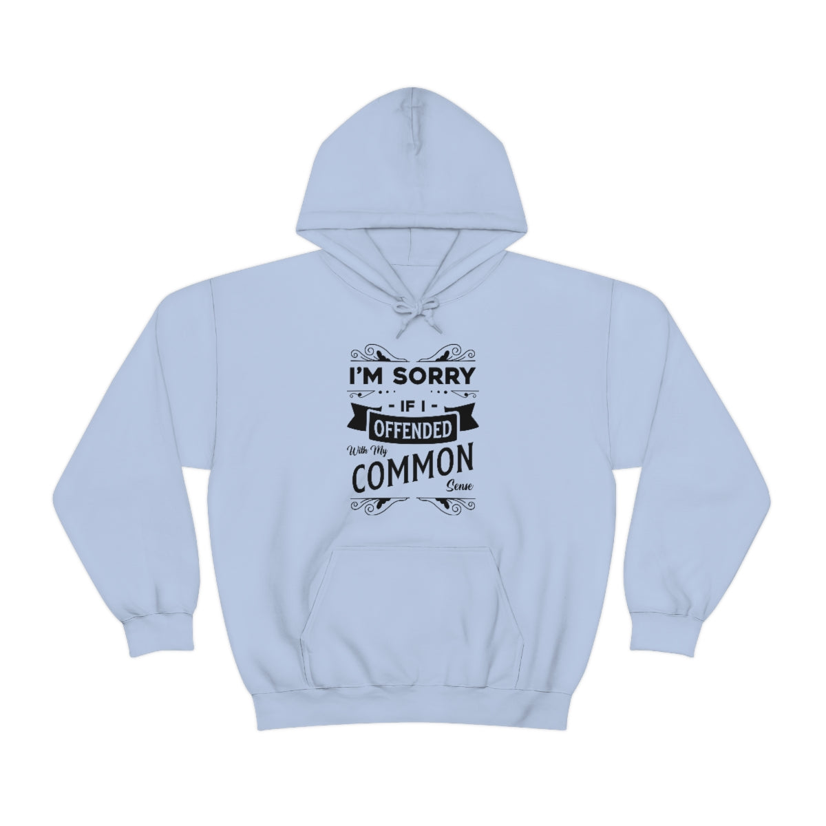 I'm Sorry If I Offended With My Common Sense Unisex Heavy Blend™ Hooded Sweatshirt