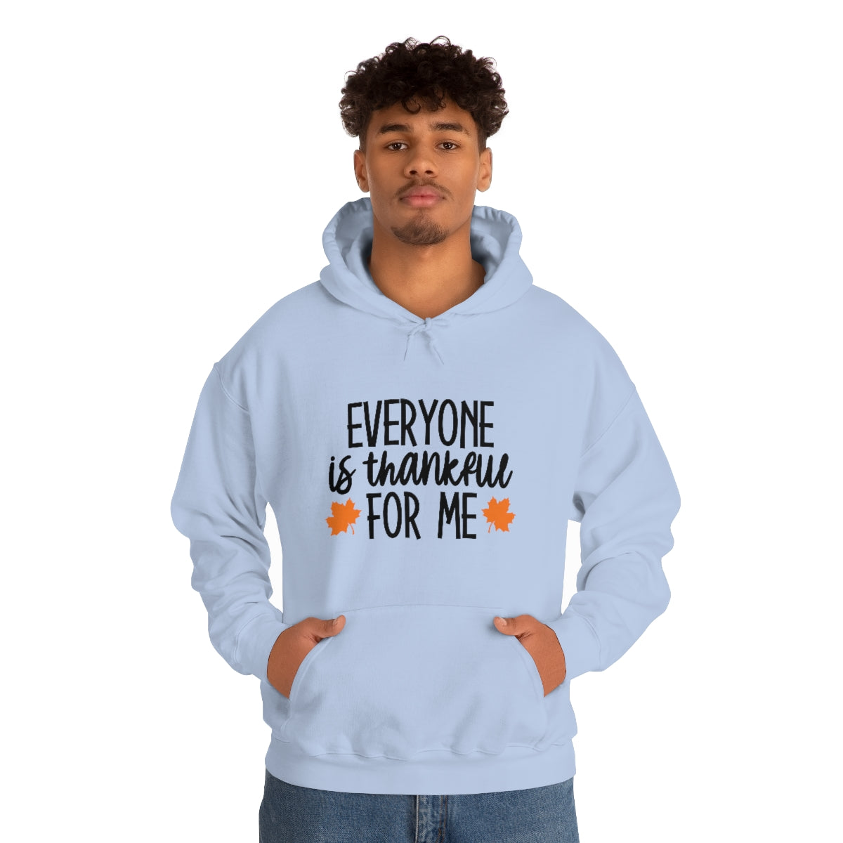 Everyone is Thankful for Me Unisex Heavy Blend™ Hooded Sweatshirt