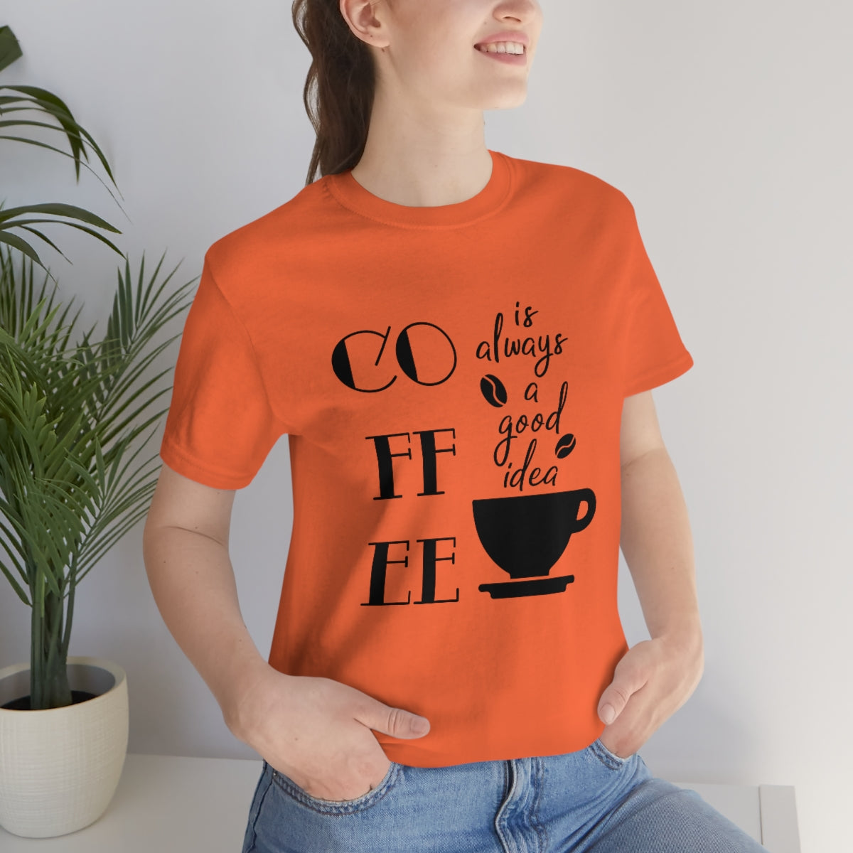 Coffee is Always a Good Idea Unisex Jersey Short Sleeve Tee