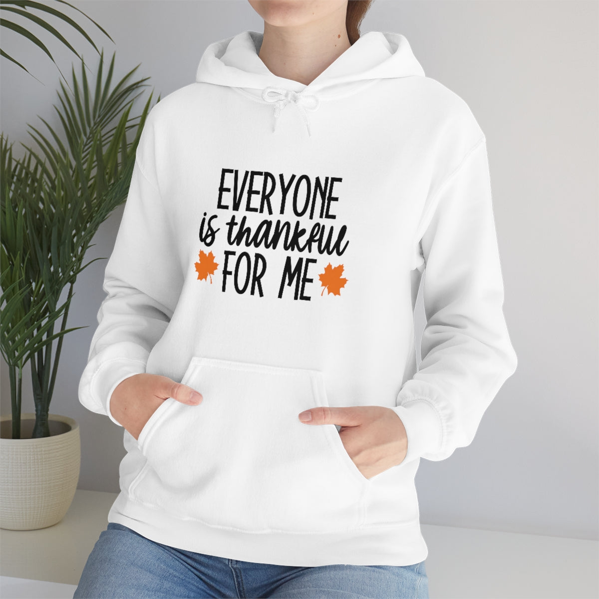 Everyone is Thankful for Me Unisex Heavy Blend™ Hooded Sweatshirt