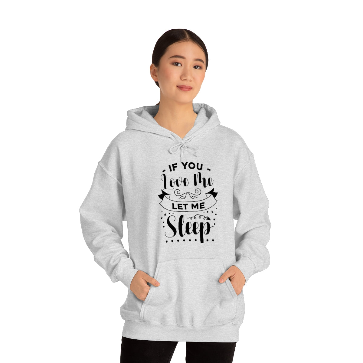 If You Love Me Let Me Sleep Unisex Heavy Blend™ Hooded Sweatshirt