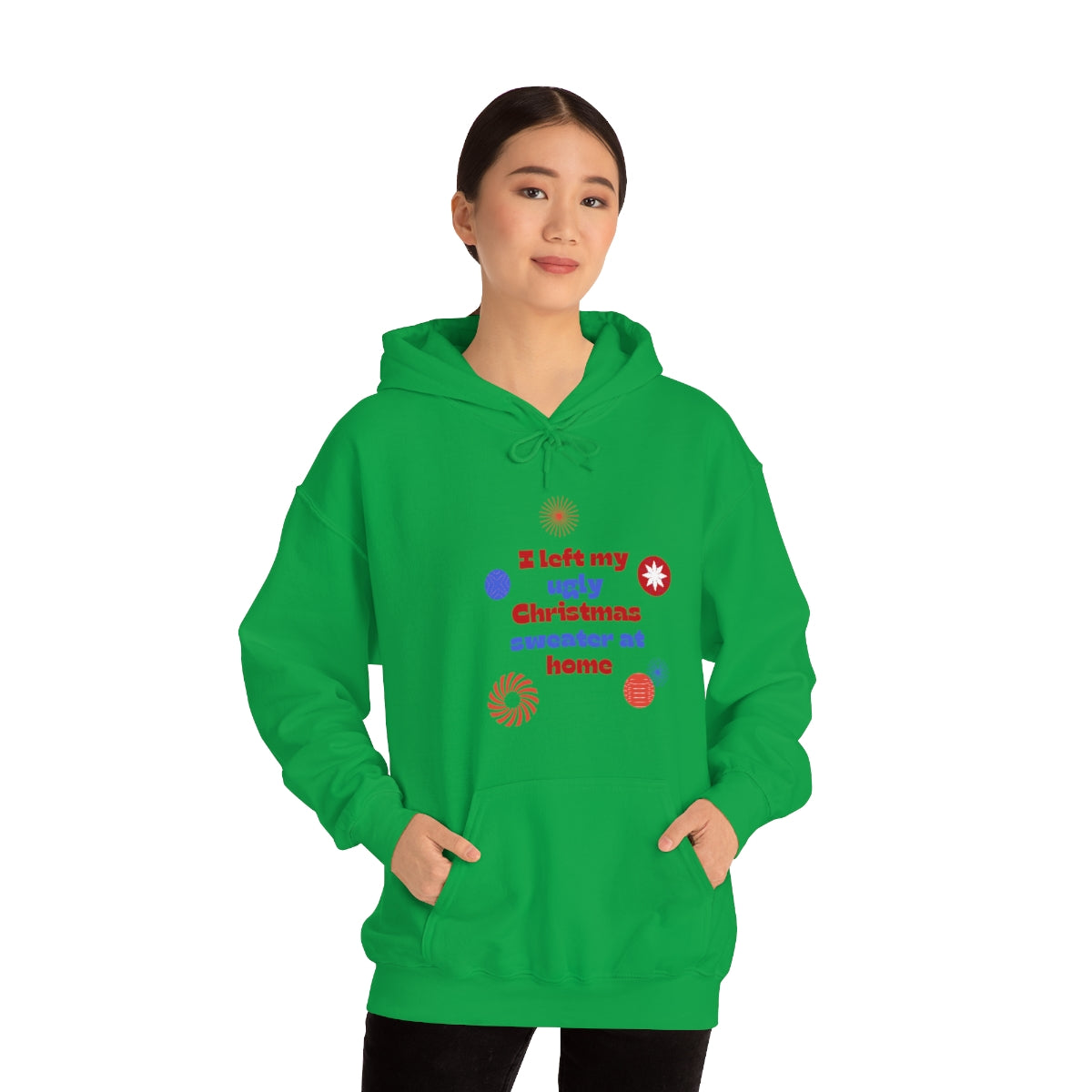 I Left My Ugly Christmas Sweater at Home Unisex Heavy Blend™ Hooded Sweatshirt