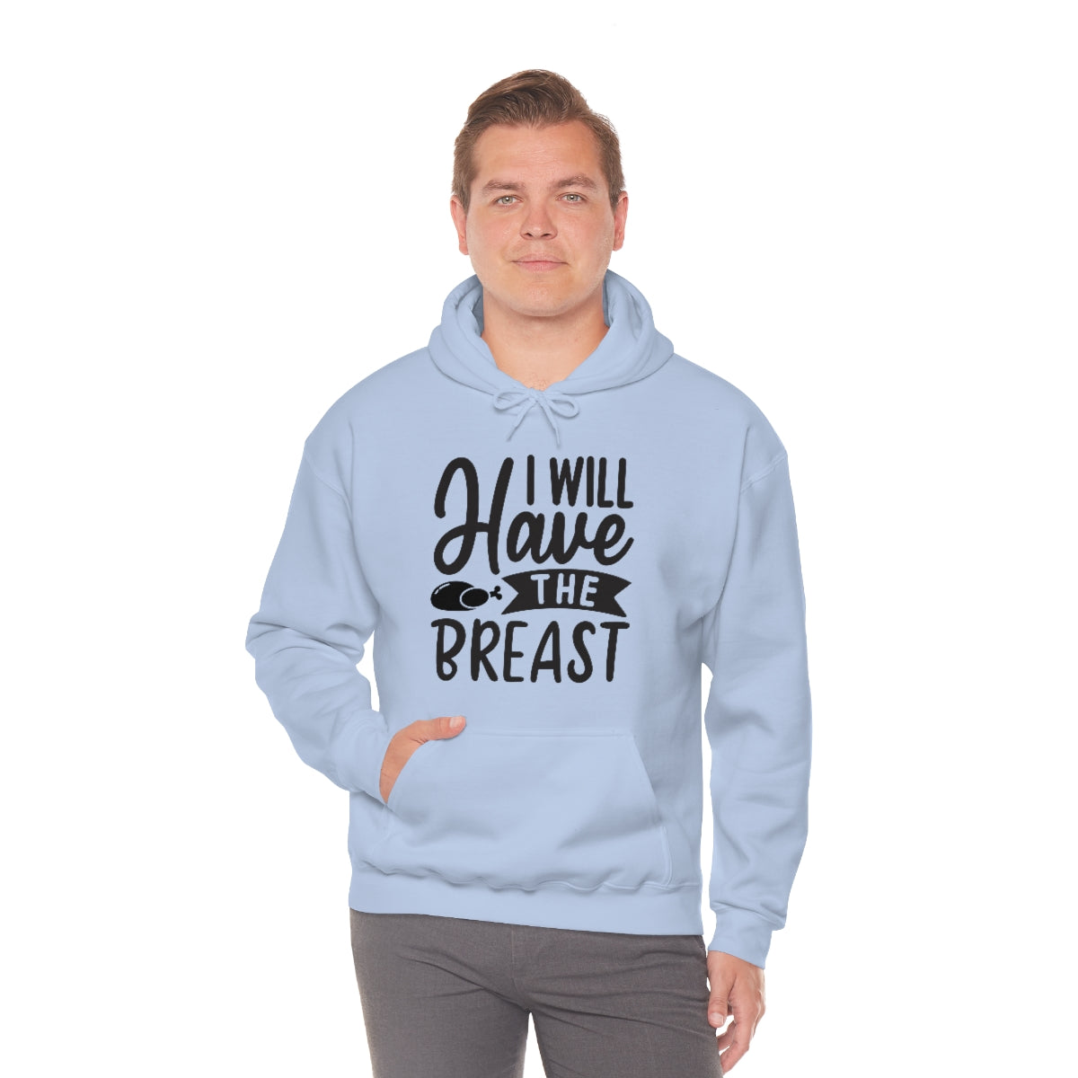 I Will Have The Breat Unisex Heavy Blend™ Hooded Sweatshirt