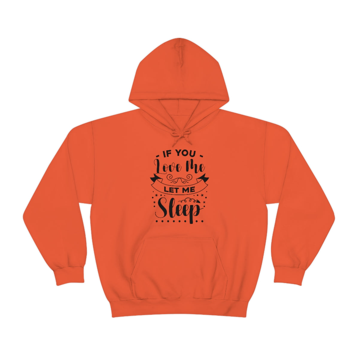 If You Love Me Let Me Sleep Unisex Heavy Blend™ Hooded Sweatshirt